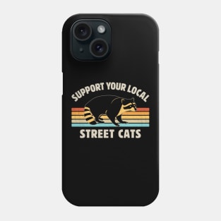 Support Your Local Street Cats Funny Vintage Retro Raccoon Lover Phone Case