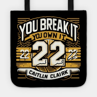 Caitlin Clark You break it, You own it Tote