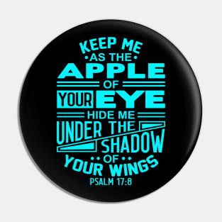 Psalm 17:8 Keep Me As The Apple Of Your Eye Pin