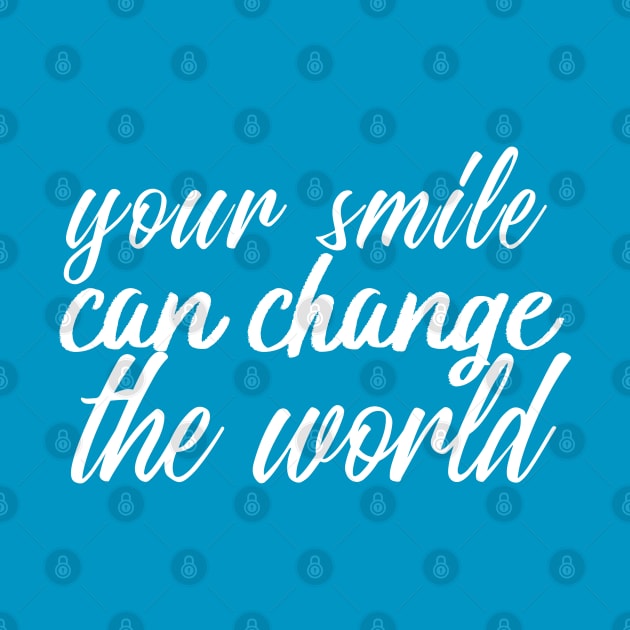 your smile can change the world by Hala-store1