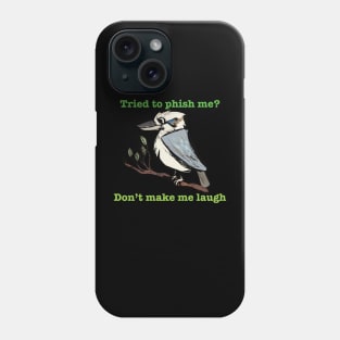 Kookaburra not laughing about phishing Phone Case