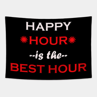 Happy hour is the best hour quote Tapestry