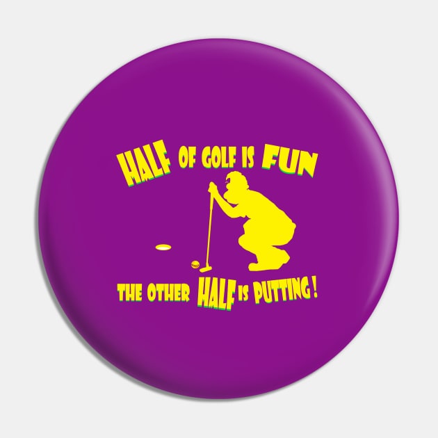 Half of Golf is Fun Yellow Pin by KJKlassiks