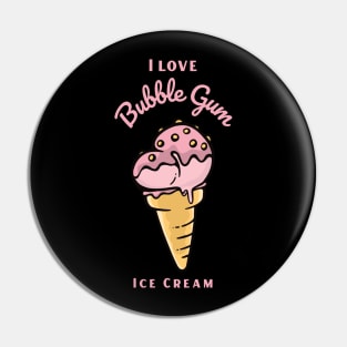 I Love Bubble Gum Ice Cream Pin