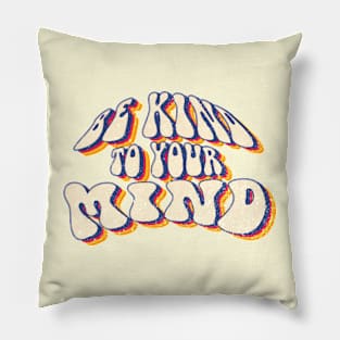 Be Kind To Your Mind Pillow