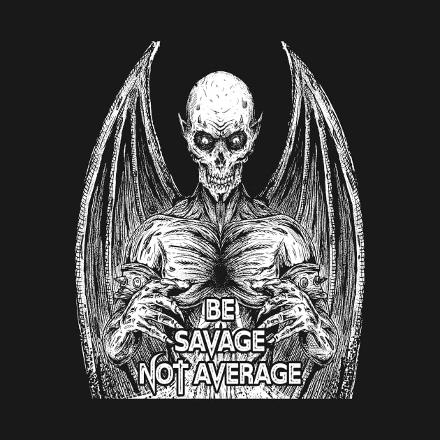 Be Savage Not Average by Jambo Designs
