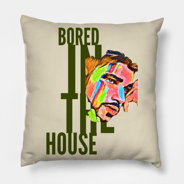 Bored in the House (painted man face) Pillow by PersianFMts