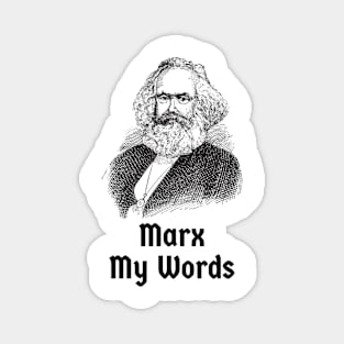 Karl Marx Mark (Marx) My Words Marxist Socialist Pun Marxism Socialism Magnet