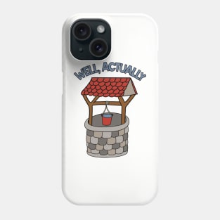 Well, Actually Phone Case