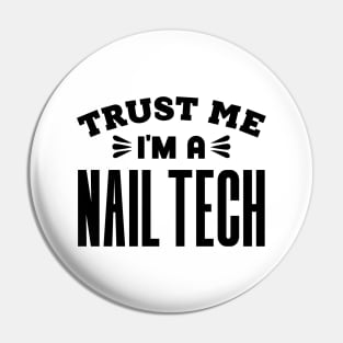 Trust Me, I'm a Nail Tech Pin