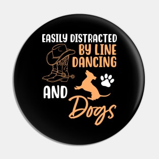 Easily Distracted By Line Dancing and Dogs Pin