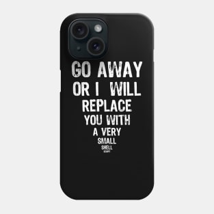 Go Away - Shell Script Funny message Phone Case