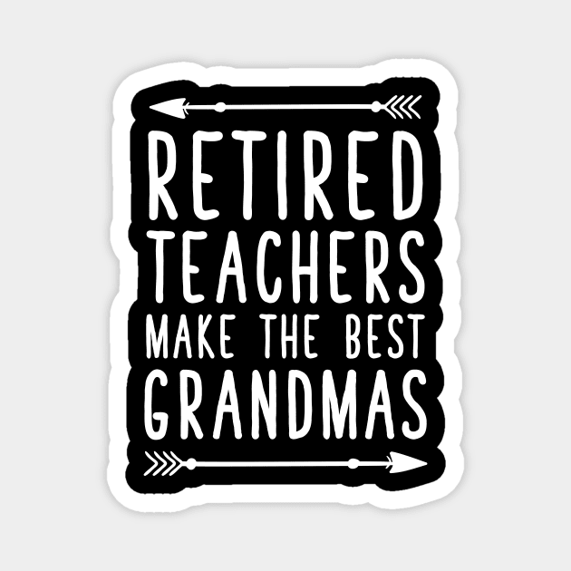 Retired teachers make the best grandmas Magnet by captainmood