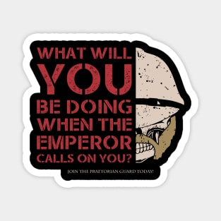 EMPEROR CALLS ON YOU - PRAETORIA Magnet