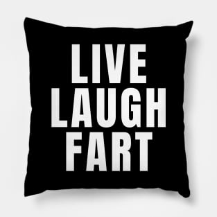 Live Laugh Fart Pillow