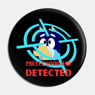 Bluey-Pretty Good Dad Detected Fanart Pin