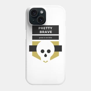 PRETTY BRAVE (Light) Phone Case