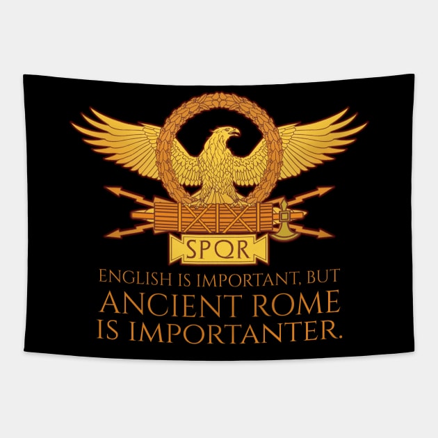 Ancient Rome Is Importanter - SPQR Roman Legionary Eagle Tapestry by Styr Designs