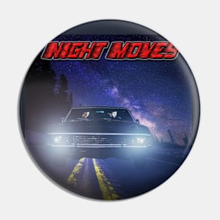 Night Moves Pin