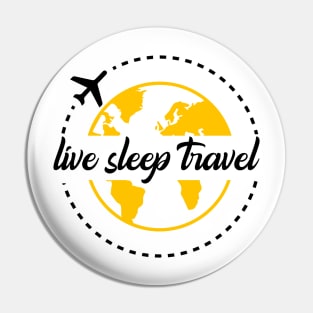 Live Sleep Travel Repeat Pin