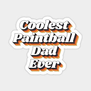 Coolest Paintball Dad Ever Magnet