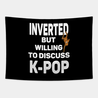 Inverted but willing to discuss K-POP a funny play on words for Introverted Tapestry