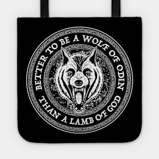 better be a wolf of odin than a lamb of god Tote