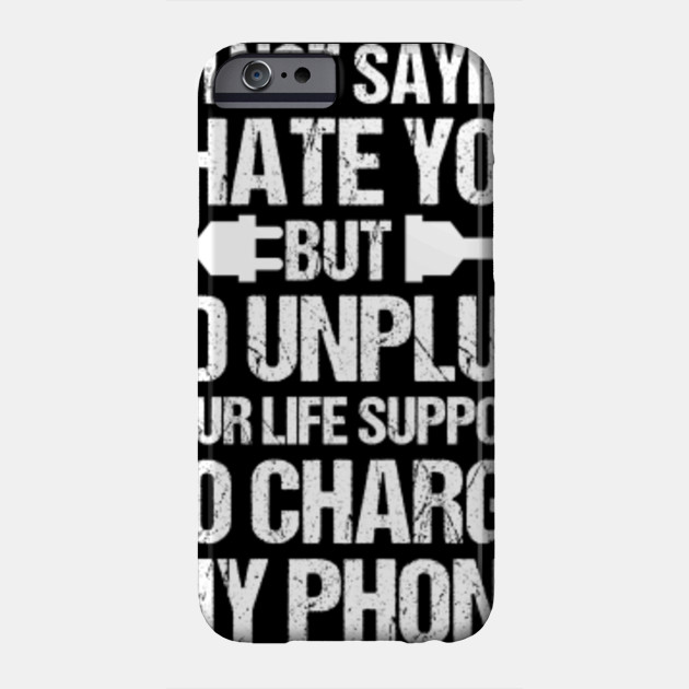 I Hate You Funny Mechanic Office Gift Idea Quotes Phone Case Teepublic Au
