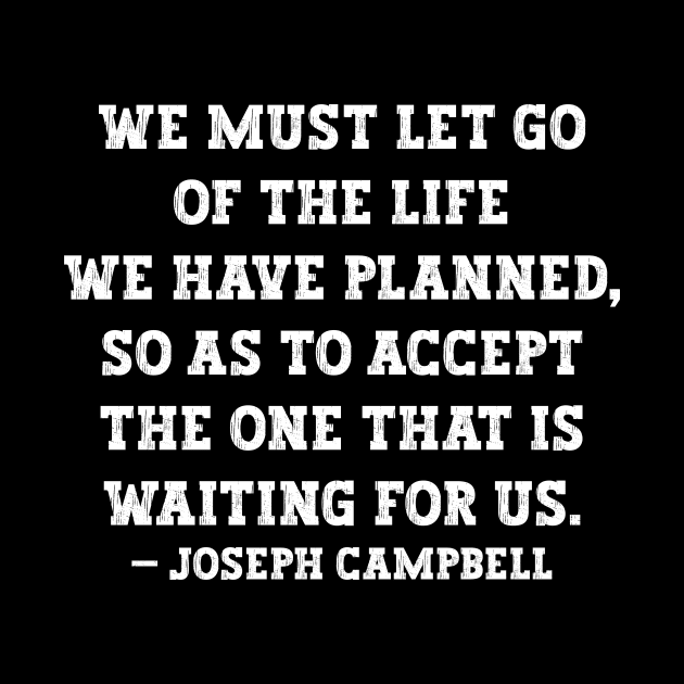 Let Go of the Old Life Joseph Campbell by DavidIWilliams