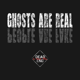 Ghosts Are Real, People Are Fake T-Shirt