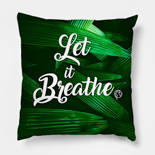 Let it Breathe Pillow