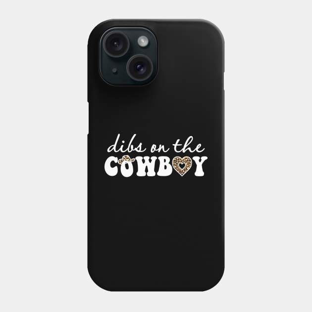 Hot Southern Cowgirl Boots Horse Riding Western Dibs on the Cowboy I Heart Love Funny Country Leopard Print Hot Southern Cowgirl Boots Horse Riding Western Phone Case by GraviTeeGraphics