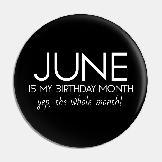 June Is My Birthday Month Yep, The Whole Month Pin by Textee Store