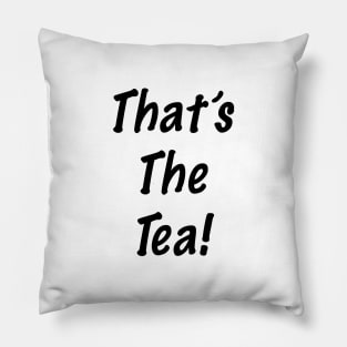 That's the Tea! Pillow