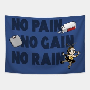 No Pain, No Gain, No Rain... Tapestry