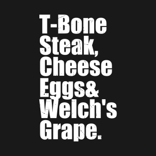 Guest Check - T-Bone Steak, Cheese Eggs, Welch's Grape T-Shirt