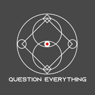 question everything T-Shirt