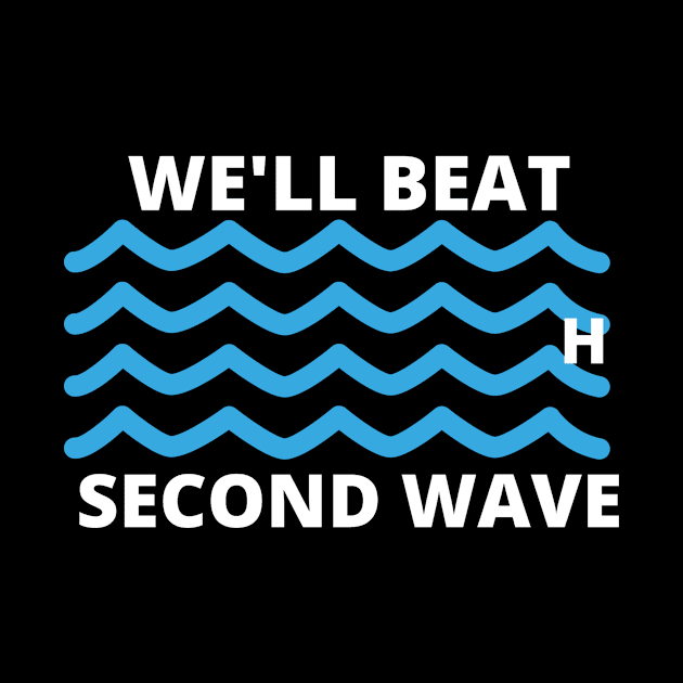 We'll Beat The Second Wave by Jo3Designs