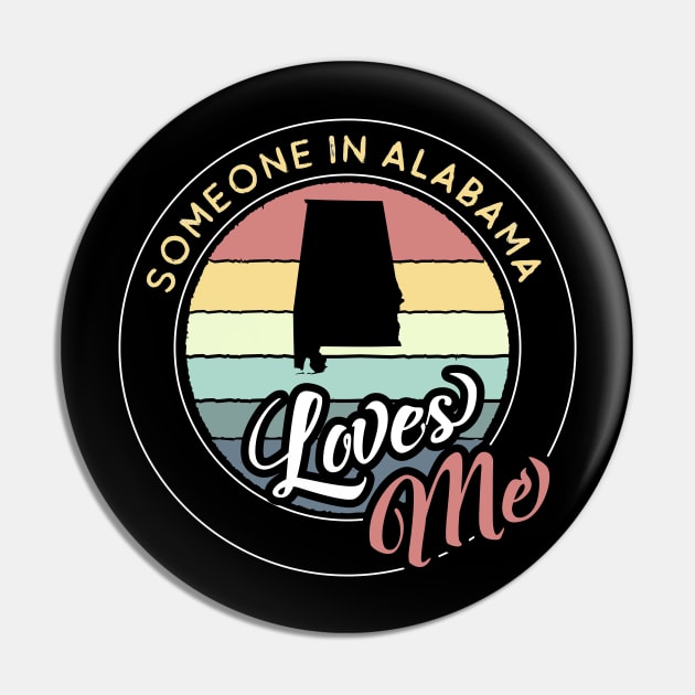 Someone in Alabama Loves Me Vintage Sunset State Map Outline Pin by jutulen