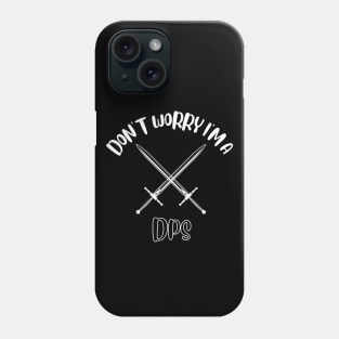 Don't Worry I'm A DPS Phone Case