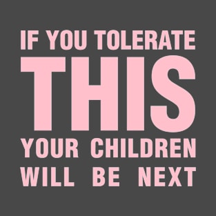 If you tolerate, pink T-Shirt