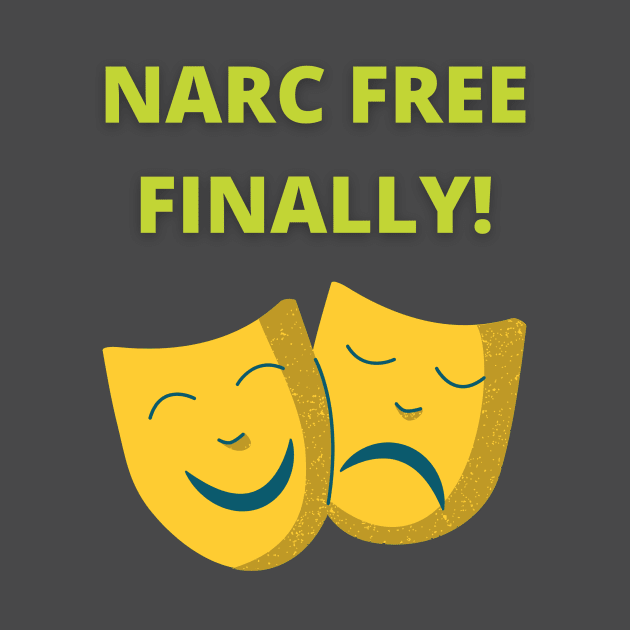 Narc Free Finally by twinkle.shop