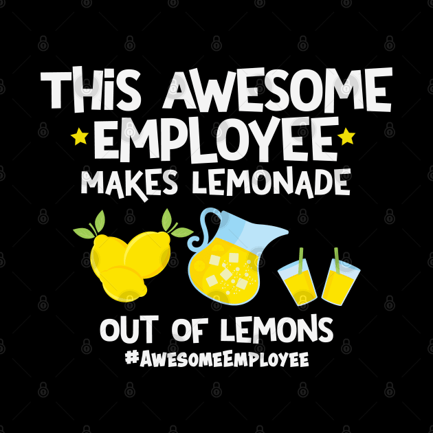This Awesome Employee Makes Lemonade Out Of Lemons by Rosemarie Guieb Designs