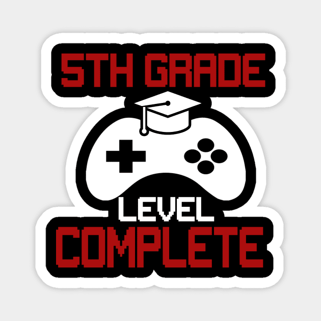 5th Grade Level Complete Shirt Video Gamer Graduation Magnet by Simpsonfft