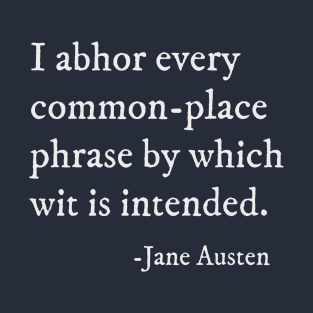 Sense and Sensibility Quote - Jane Austen T-Shirt