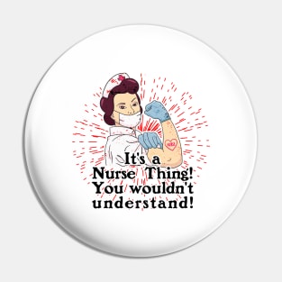 Its a Nurse Thing Pin