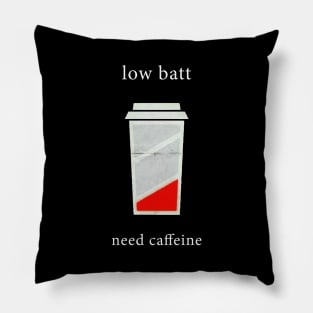 Low Battery Need Caffeine Pillow