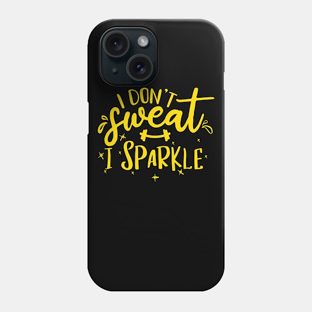 I don't sweat i sparkle Phone Case by hatem