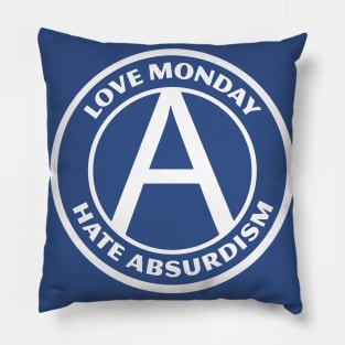 LOVE MONDAY, HATE ABSURDISM Pillow