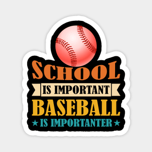 School Is Important Baseball Is Importanter Magnet